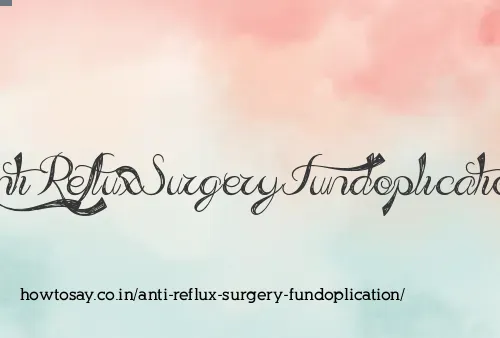 Anti Reflux Surgery Fundoplication