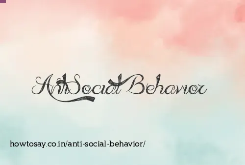Anti Social Behavior