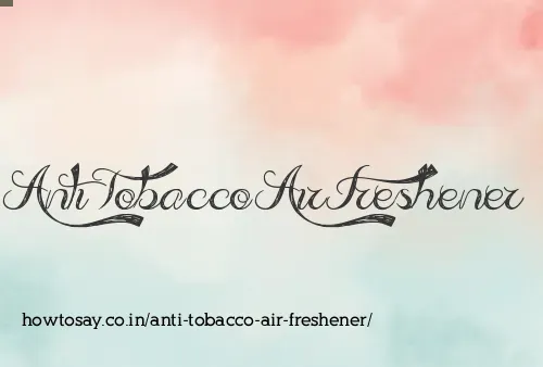 Anti Tobacco Air Freshener