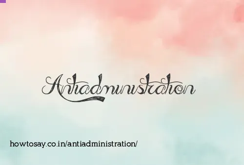 Antiadministration