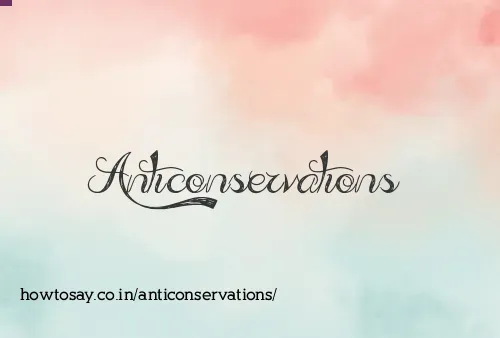 Anticonservations