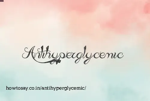 Antihyperglycemic