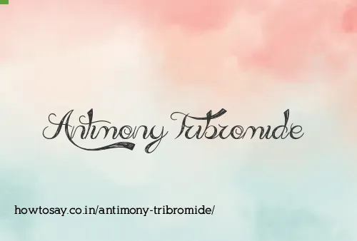 Antimony Tribromide