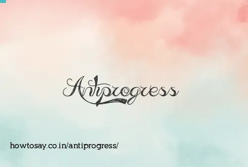 Antiprogress