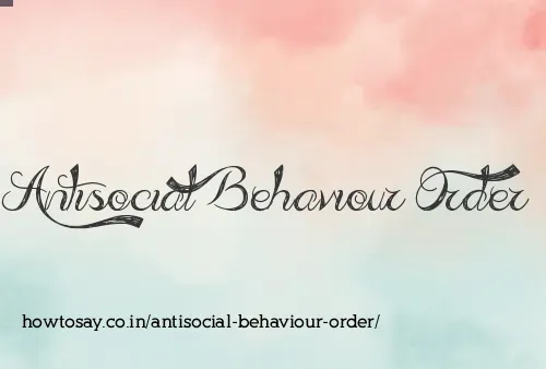 Antisocial Behaviour Order