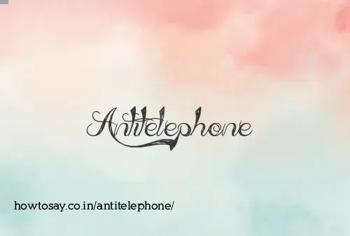 Antitelephone