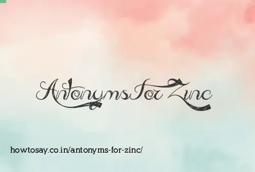 Antonyms For Zinc