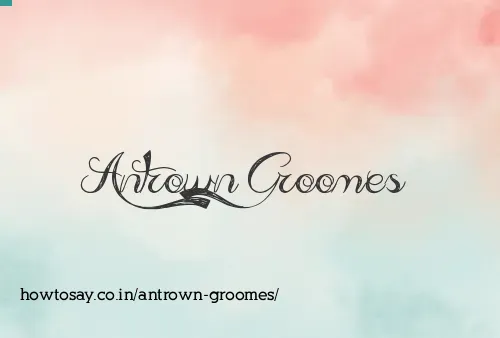 Antrown Groomes