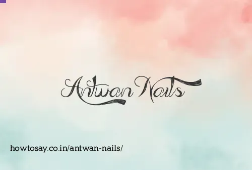 Antwan Nails