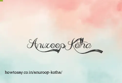 Anuroop Kotha