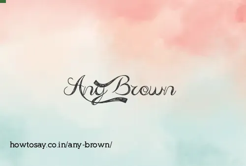 Any Brown