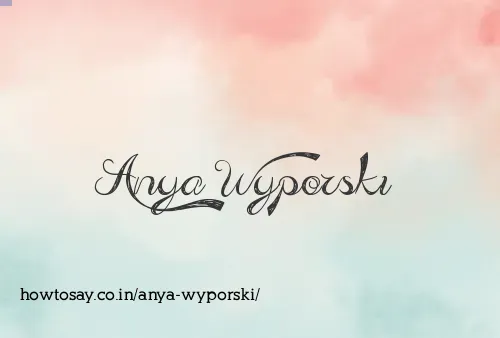 Anya Wyporski