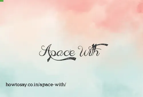 Apace With