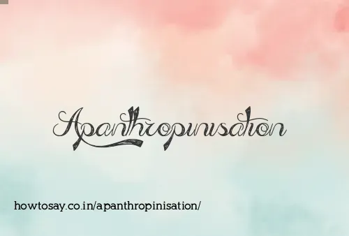 Apanthropinisation