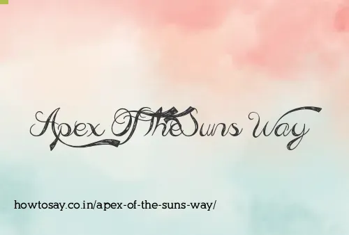 Apex Of The Suns Way