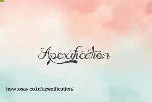 Apexification