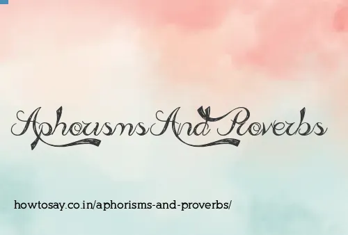Aphorisms And Proverbs