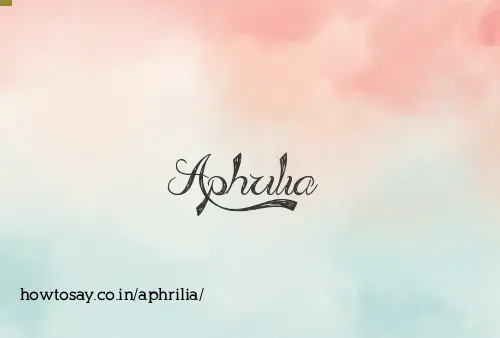 Aphrilia