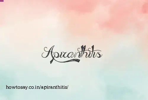 Apiranthitis
