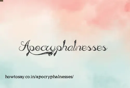 Apocryphalnesses