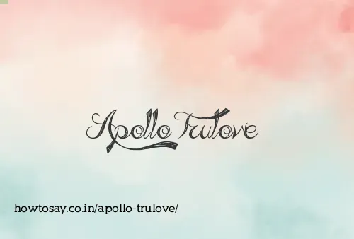 Apollo Trulove