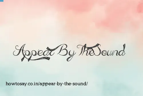 Appear By The Sound