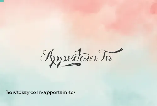 Appertain To