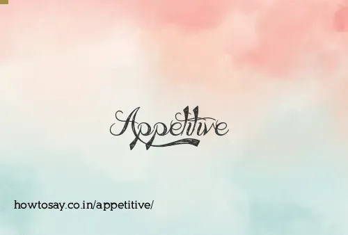 Appetitive