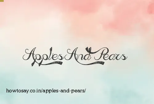 Apples And Pears