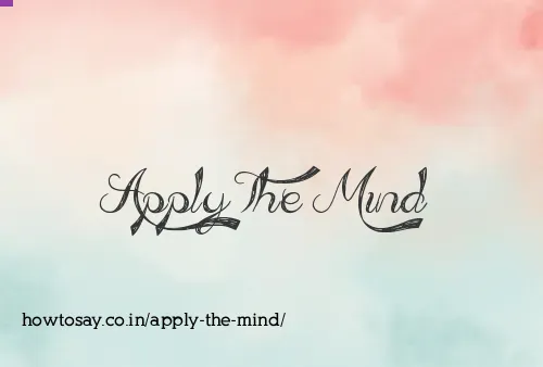 Apply The Mind