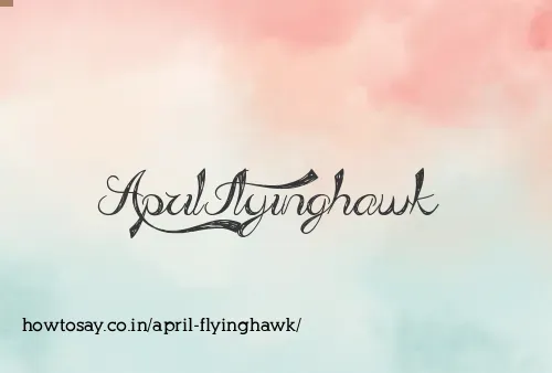 April Flyinghawk