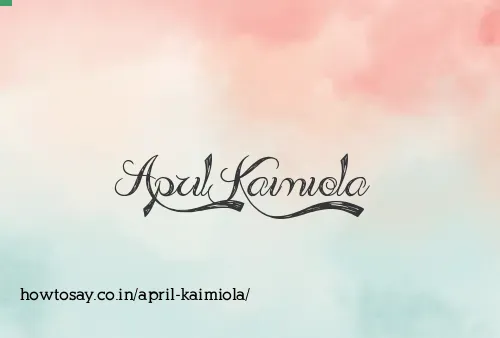 April Kaimiola