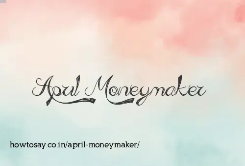 April Moneymaker