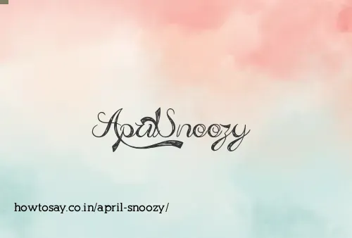 April Snoozy