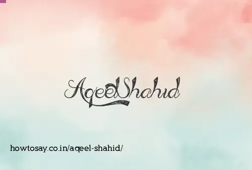 Aqeel Shahid