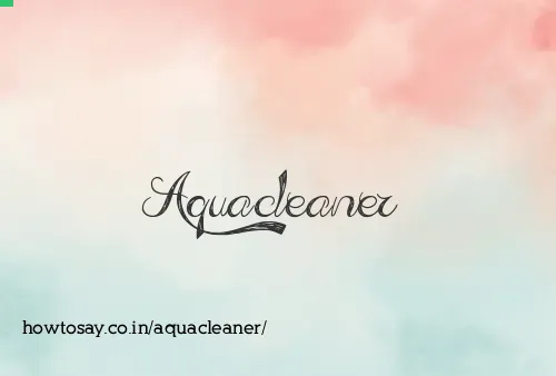 Aquacleaner