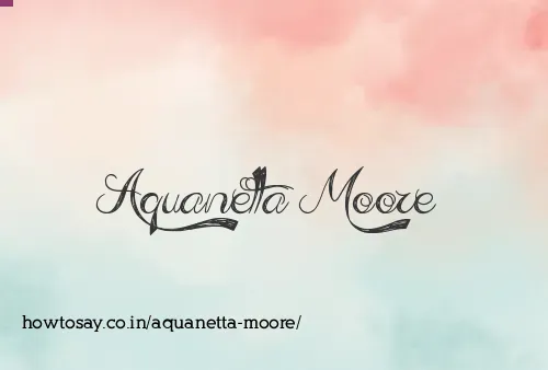 Aquanetta Moore