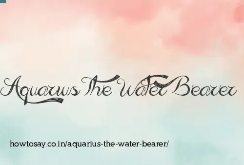 Aquarius The Water Bearer