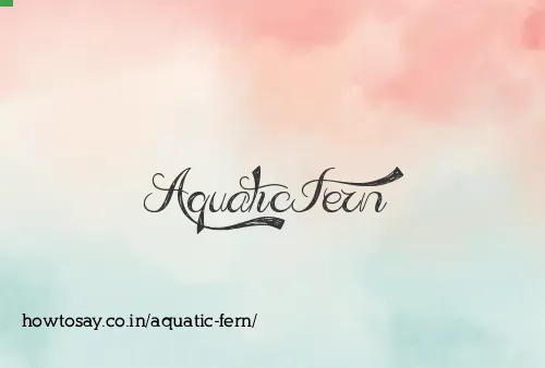 Aquatic Fern