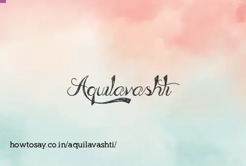 Aquilavashti