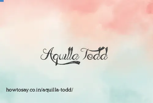 Aquilla Todd