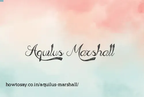Aquilus Marshall