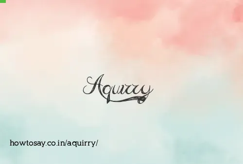 Aquirry