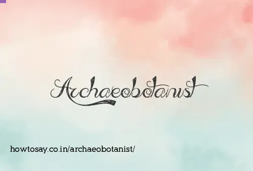 Archaeobotanist