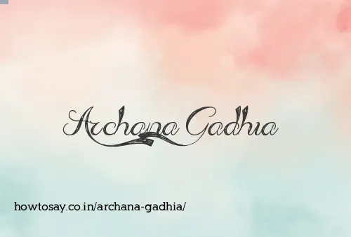 Archana Gadhia