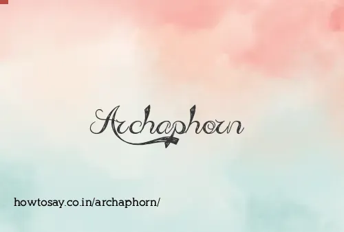 Archaphorn