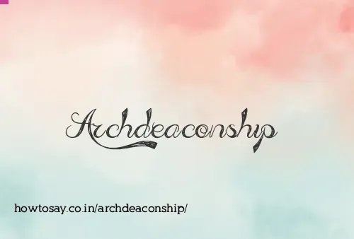 Archdeaconship