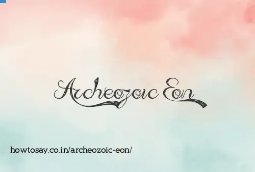 Archeozoic Eon