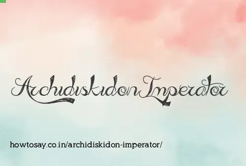 Archidiskidon Imperator