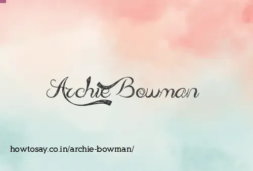 Archie Bowman